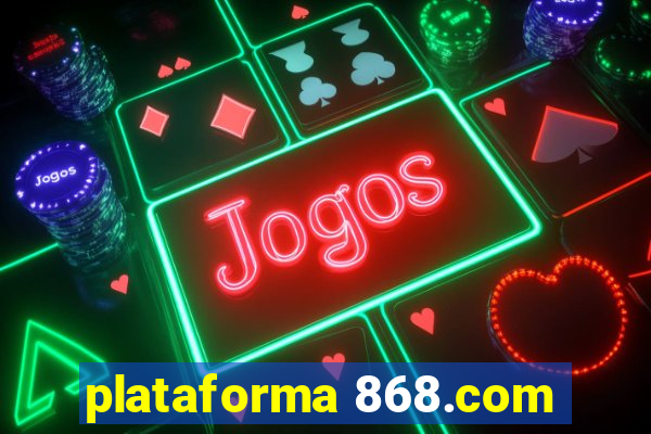 plataforma 868.com